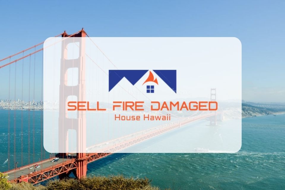 Sell Fire Damaged House Hawaii Offers Unmatched Solutions for Homeowners in Need Sell Fire Damaged House Hawaii Offers Unmatched Solutions for Homeowners in Need