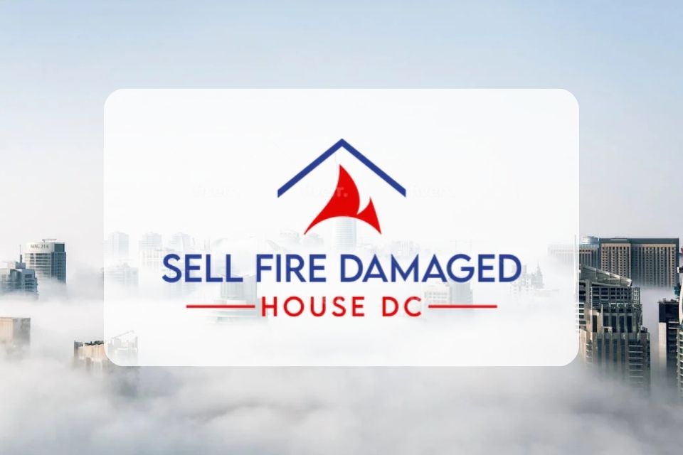 Sell Fire Damaged House Washington DC Offers Unique Solution for Homeowners in Crisis Sell Fire Damaged House Washington DC Offers Unique Solution for Homeowners in Crisis