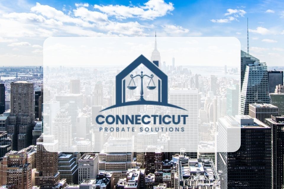 Connecticut Probate Solutions Publishes Comprehensive Details About Services And Requirements